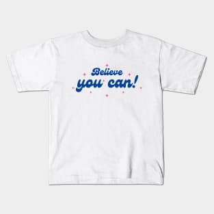 Believe it! Kids T-Shirt